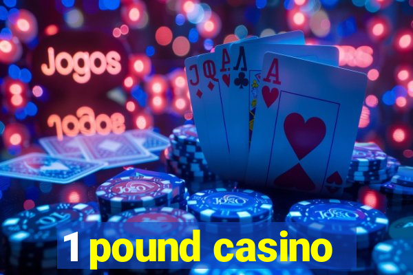 1 pound casino