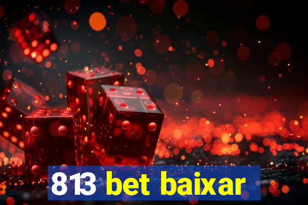 813 bet baixar