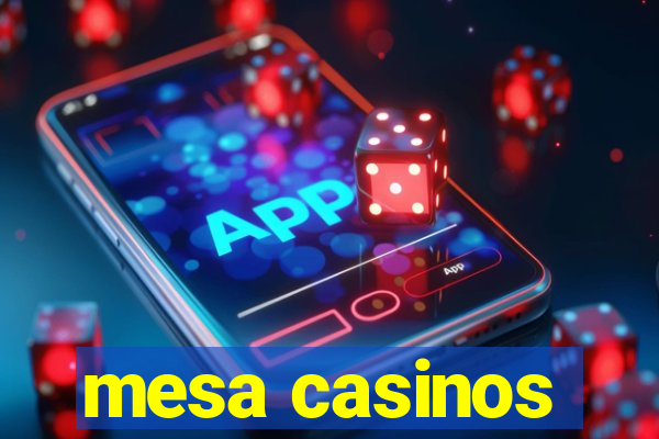 mesa casinos