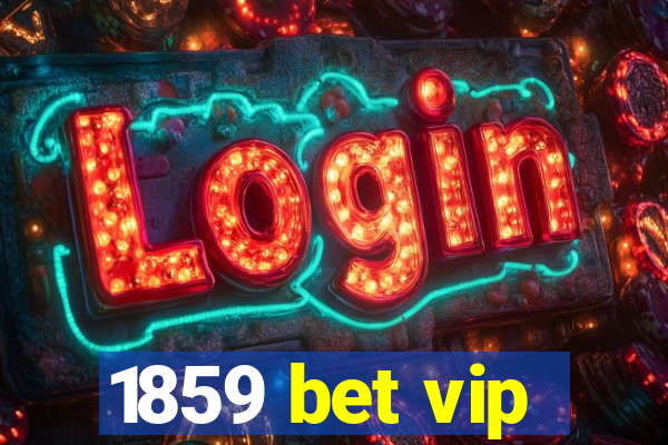 1859 bet vip