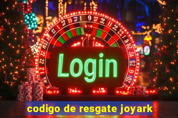 codigo de resgate joyark