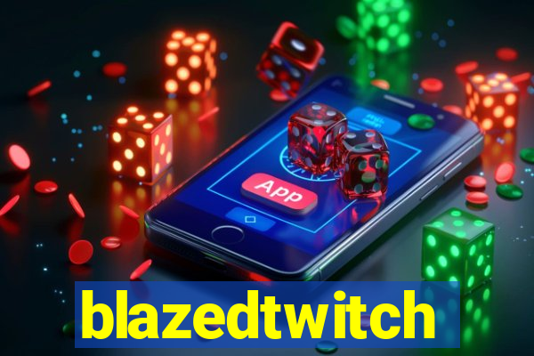 blazedtwitch