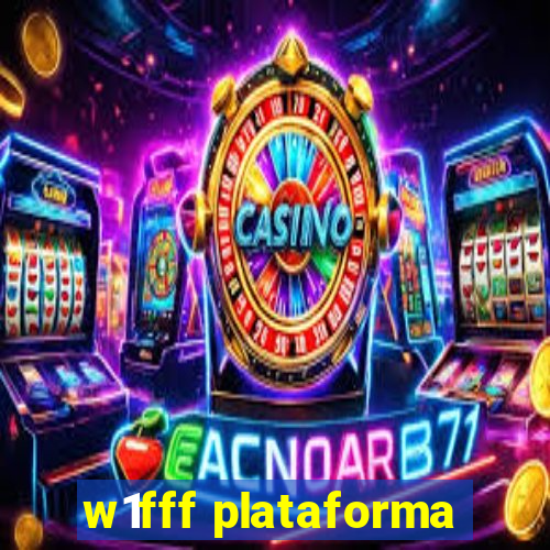 w1fff plataforma