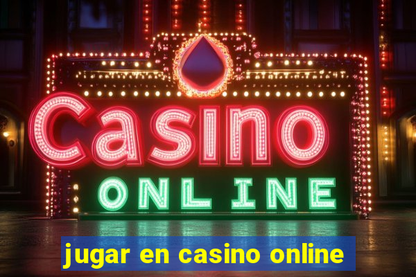 jugar en casino online