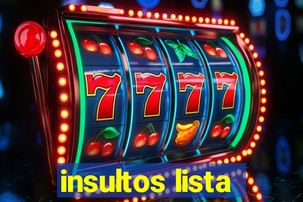 insultos lista