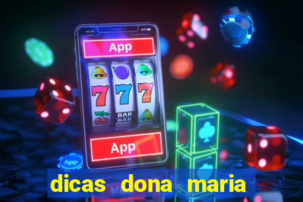 dicas dona maria jogo do bicho