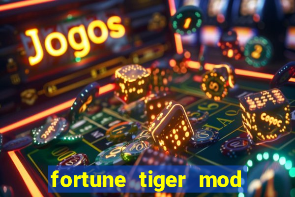 fortune tiger mod apk dinheiro infinito