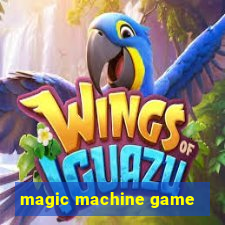 magic machine game