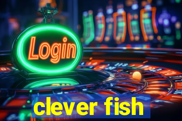 clever fish