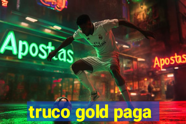 truco gold paga