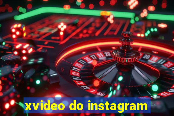 xvideo do instagram