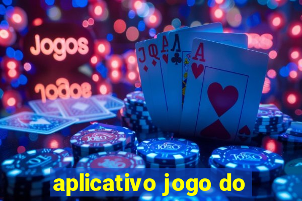 aplicativo jogo do