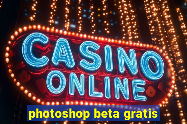 photoshop beta gratis