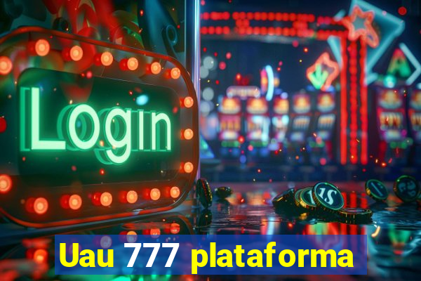 Uau 777 plataforma