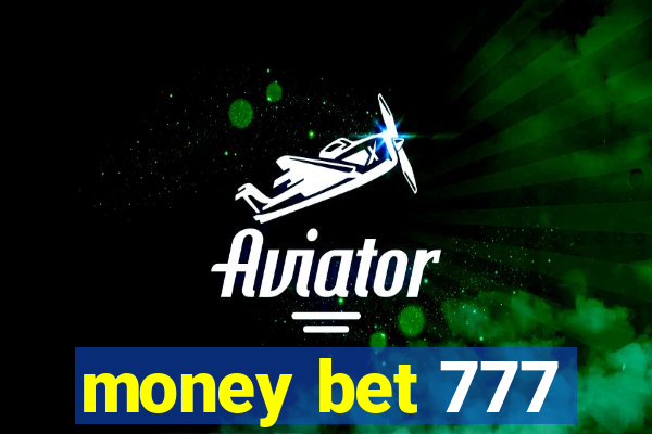 money bet 777