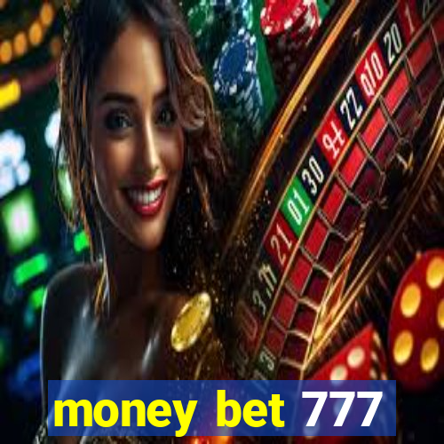 money bet 777