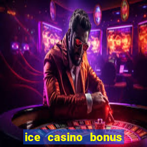 ice casino bonus 25 euro