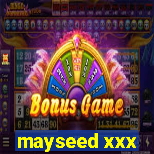 mayseed xxx