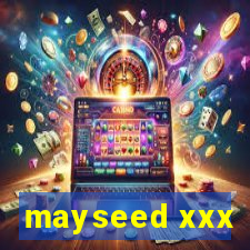 mayseed xxx