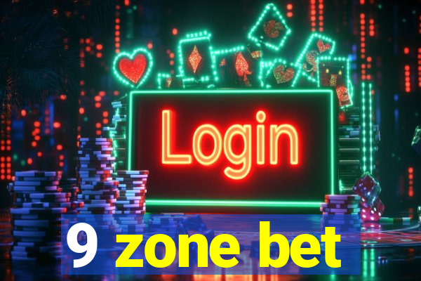 9 zone bet