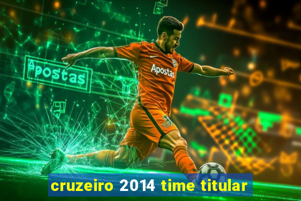 cruzeiro 2014 time titular