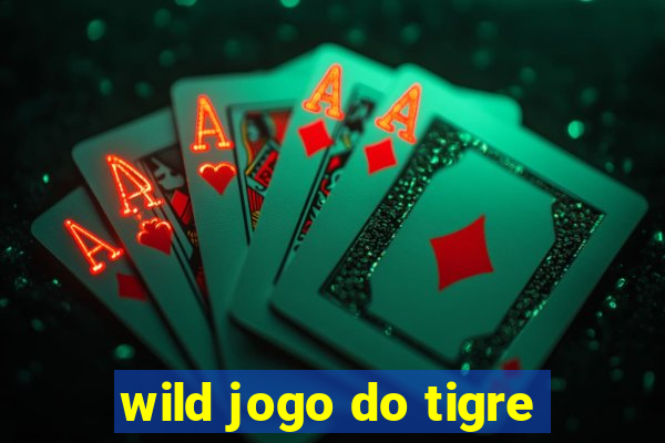 wild jogo do tigre