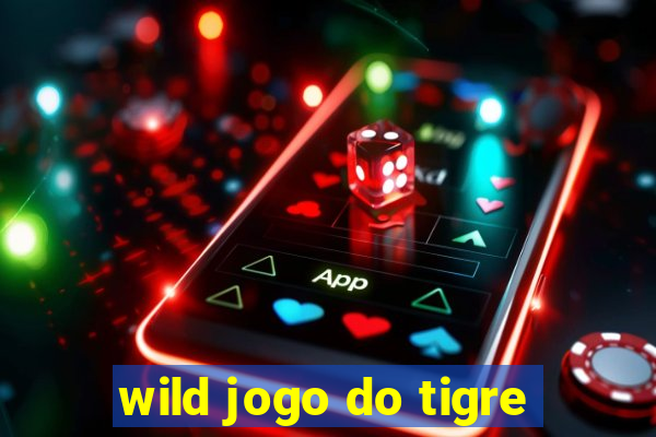 wild jogo do tigre