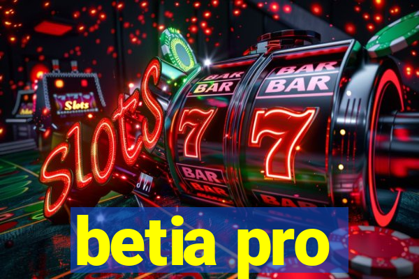 betia pro