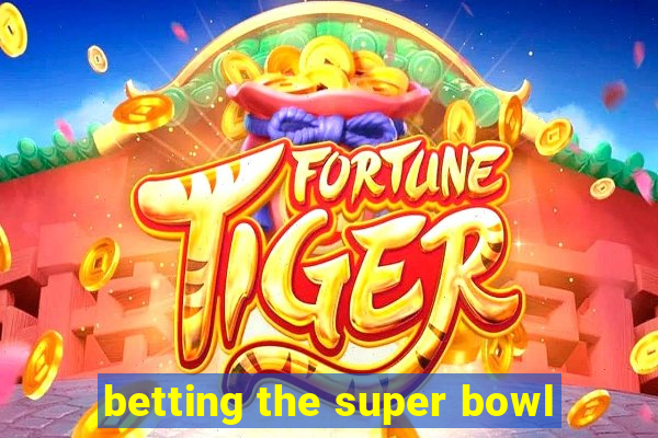 betting the super bowl