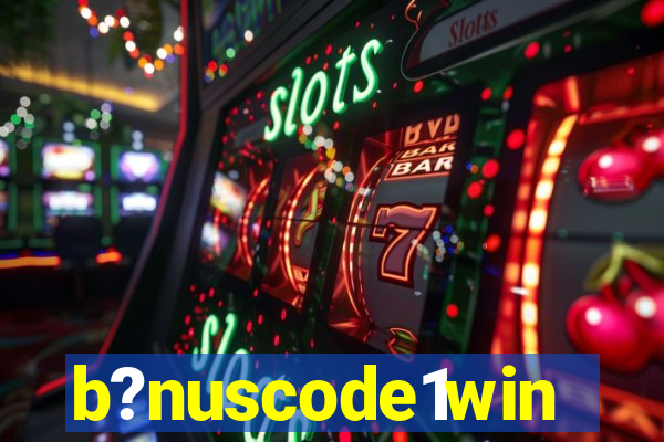 b?nuscode1win