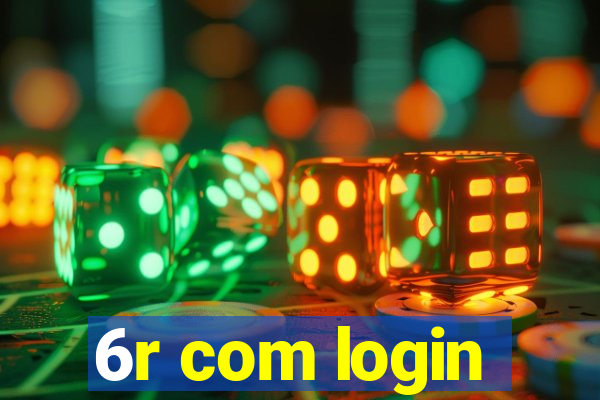 6r com login