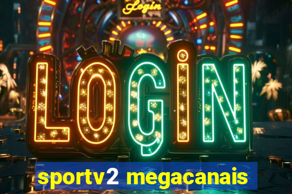 sportv2 megacanais