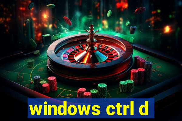 windows ctrl d