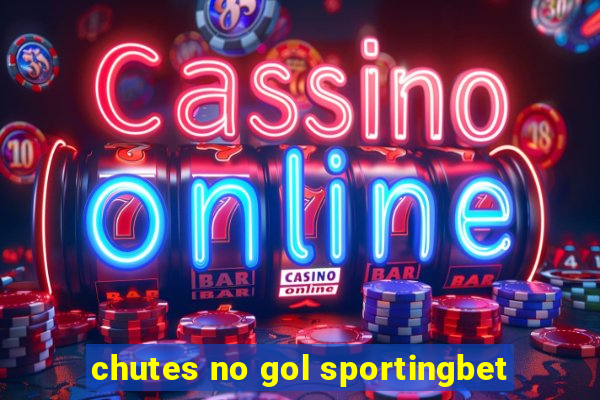 chutes no gol sportingbet