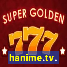 hanime.tv.