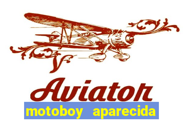 motoboy aparecida de goiania