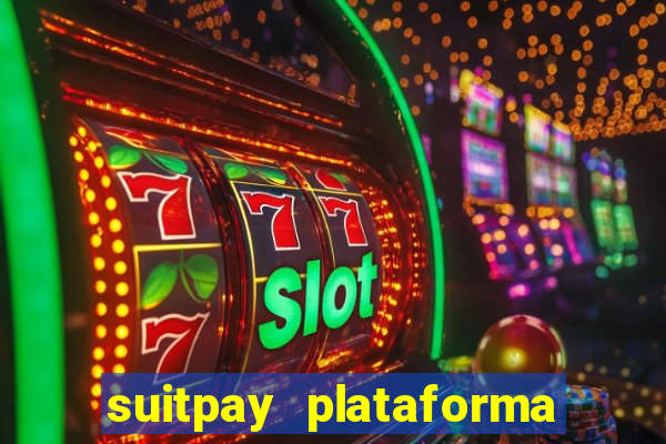 suitpay plataforma de jogos