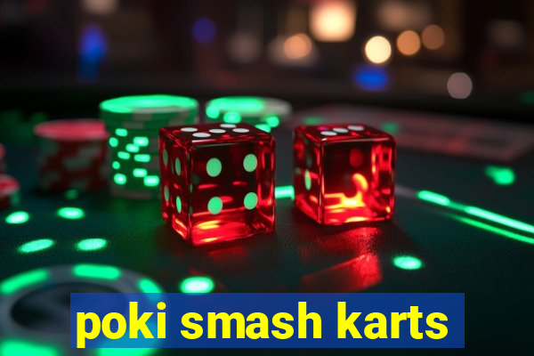 poki smash karts