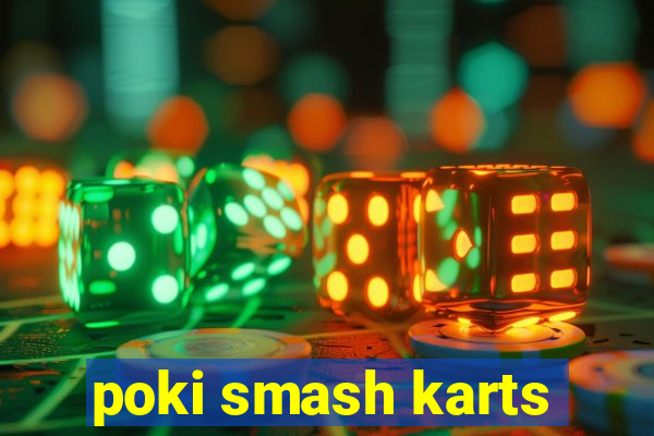 poki smash karts