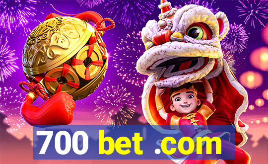 700 bet .com