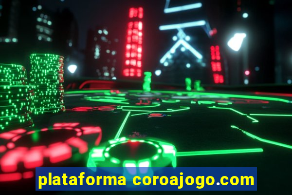 plataforma coroajogo.com