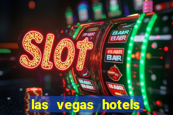 las vegas hotels and casino