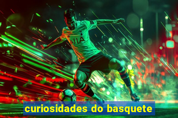 curiosidades do basquete