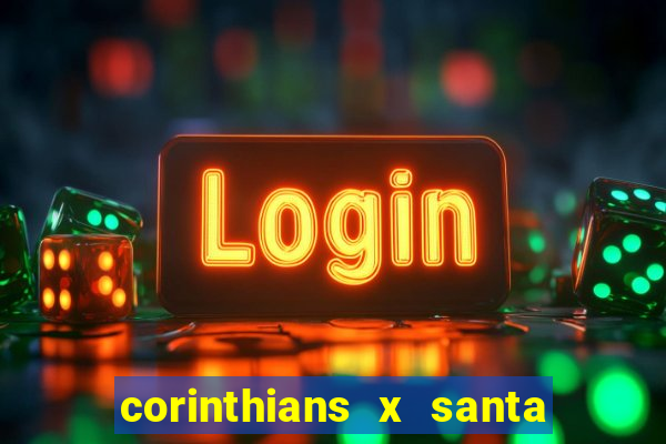 corinthians x santa cruz ao vivo hd