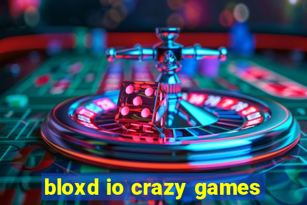 bloxd io crazy games