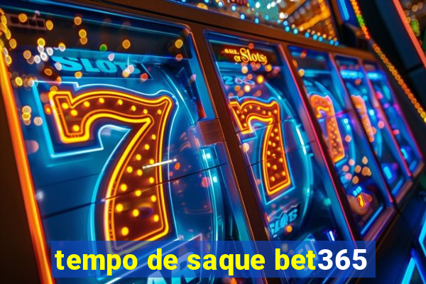 tempo de saque bet365