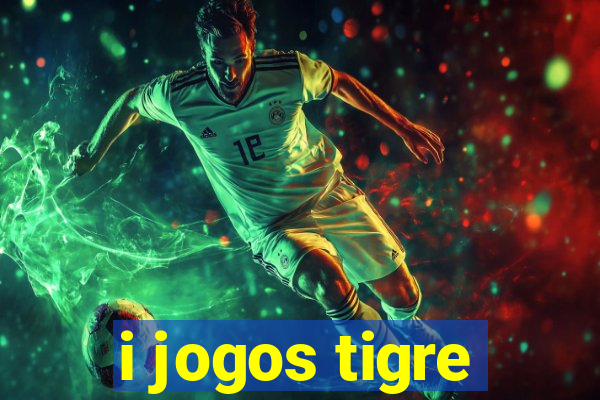 i jogos tigre