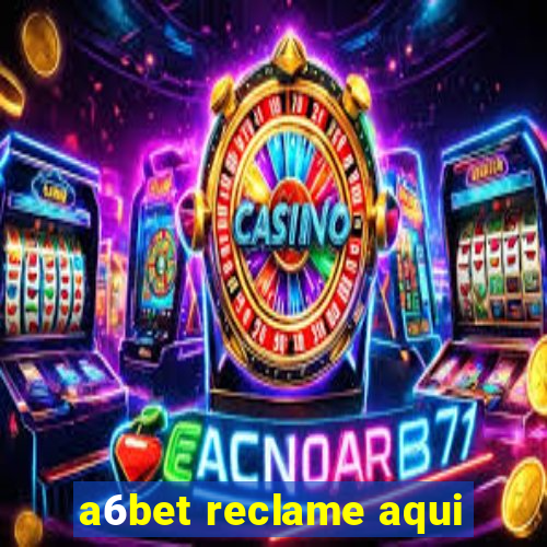 a6bet reclame aqui