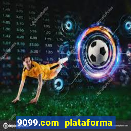 9099.com plataforma de jogos