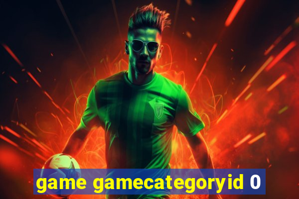 game gamecategoryid 0